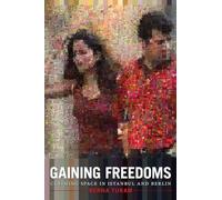 Gaining Freedoms: Claiming Space in Istanbul and Berlin