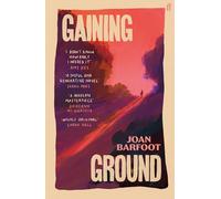 Gaining Ground: 'A wildly original novel' (Sarah Hall)
