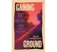 Gaining Ground : 'A life-changing book' (Samantha Harvey)