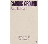 Gaining Ground: 'A wildly original novel' (Sarah Hall)
