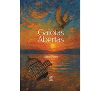 Gaiolas abertas: Um devocional prático para uma vida livre de medos e de bloqueios emocionais