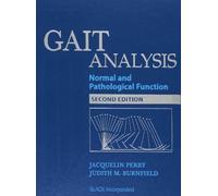 Gait Analysis: Normal and Pathological Function: Written by Dr. Jacquelin Perry, 2010 Edition, (Second Revised edition) Publisher: SLACK Incorporated [Hardcover]