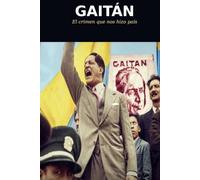 GAITÁN: El crimen que nos hizo país