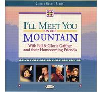 gaither & friends - I'll Meet You on the Mountain [DVD AUDIO]