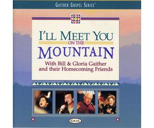 gaither & friends - I'll Meet You on the Mountain [DVD AUDIO]