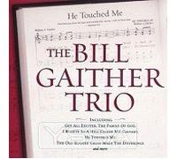 Gaither Trio, Bill - He Touched Me