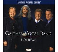 Gaither Vocal Band - I Do Believe [New CD]