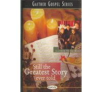 Gaither Vocal Band - Still the Greatest Story Ever [CASSETTE]