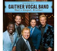 Gaither Vocal Band - That's Gospel, Brother