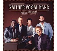 Gaither Vocal Band – We Have This Moment