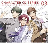 Gaku Ichinose (Daisuke Hirakawa), Kyoichiro Mayama (Toshiyuki Morikawa), Ikuto Wakasa (Kosuke Toriumi) - Boyfriend (Kari) Character CD Series Vol.3 Gaku Ichinose, Kyoichiro Mayama, Ikuto Wakasa [Japan LTD CD] GNCA-1451