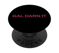 Gal Darn It Funny Old Fashion Sassy Grandparent Cuss Word PopSockets Adhesive PopGrip