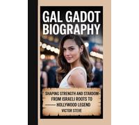 GAL GADOT BIOGRAPHY: Shaping Strength And Stardom- From Israeli Roots To Hollywood Legend
