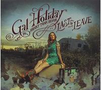 GAL HOLIDAY & THE HONKY TONK REVUE - Last to Leave