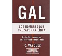 GAL: Los hombres que cruzaron la línea
