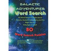 Galactic Adventures: Space Word Search Puzzle Book: 80 Fun Puzzles About Planets, Rockets, Astronauts, Constellations, and the Night Sky-Brain Games for Kids, Teens, and Adults