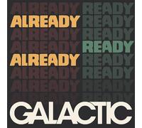 Galactic - Already Ready Already [VINYL]