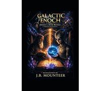 GALACTIC ENOCH: Angels vs Star Beings