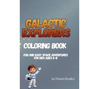 Galactic Explorers Coloring Book: Fun and Easy Space Adventures for Kids Ages 4-8