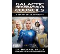 Galactic Federations, Councils & Secret Space Programs: 7