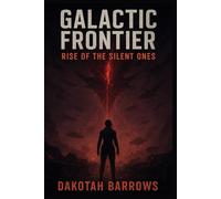 Galactic Frontier: Rise of the Silent Ones: 3