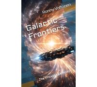 Galactic Frontiers: The Proxima Odyssey (Voyage Through the Stars)