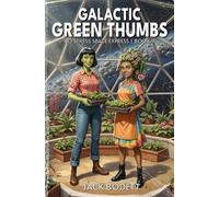 Galactic Green Thumbs: A Cozy, Low-Stakes, Slice-of-Life Sci-fi Adventure (No Stress Space Express)