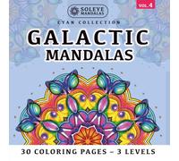 Galactic Mandalas: 30 Stellar Coloring Pages for Active Meditation: 10 Unique Designs in 3 Zoom Levels | Square Format | Perfect for Right & Left-Handed Colorists