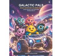 Galactic Pals: Space Adventure Coloring Book: 40 Bold and Easy Alien Adventures for Kids Ages 6-10