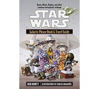 Galactic Phrase Book & Travel Guide: Beeps, Bleats, Boskas, and Other Common Intergalactic Verbiage (Star Wars) by Ben Burtt (2001-08-07)