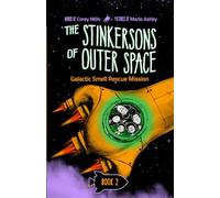 Galactic Smell Rescue Mission: A laugh-out-loud space adventure series for kids 6-10: 2 (The Stinkersons of Outer Space)