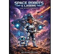 Galactic Space Robots With Lasers: Activity Book and Camp Curriculum Support