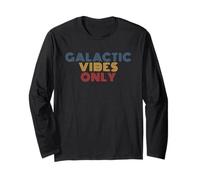 Galactic Vibes Only Funny Alien Pun Sci-Fi Long Sleeve T-Shirt