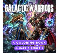 Galactic Warriors: An Epic Action Coloring Book: Futuristic Soldiers, Space Knights, and Sci-Fi Battle Art for Adults (The Signature Artist Gallery: Premium Adult Coloring Collection)