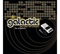 Galactic - We Love Em Tonight