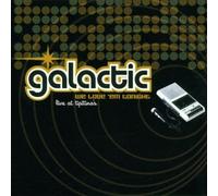 Galactic - We Love Em Tonight