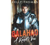 Galahad - A Knight's Vow: A Billionaire Marriage of Convenience Contemporary Romance (The Knight Legacy)