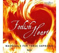 GALAN - FOOLISH HEART MADRIGALS FOR T - CD - G4z