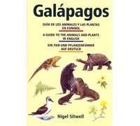 Galápagos: A Guide to the Animals and Plants / Guía de los Animales y las Plantas / Ein Tier- und Pflanzenführer