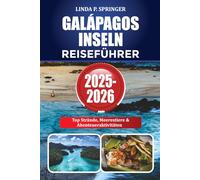 GALÁPAGOS INSELN REISEFÜHRER 2025-2026: Top Strände, Meerestiere & Abenteueraktivitäten