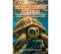 Galápagos Inseln Reiseführer 2025: Eine Reise durch das Herz von Ecuador Enchanted Isles (Eine Reise durch das Herz der Welt)