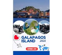 GALAPAGOS ISLAND TRAVEL GUIDE: Discover Top Attractions, Outdoor Activities, Hidden Gems, and Day Trips For Adventurous Traveler