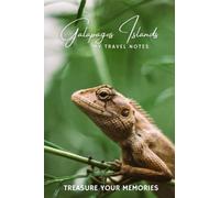 Galapagos Islands - My Travel Notebook - A Must Have, Stylish, Travel Notebook.: - Record Every Memorable Detail of Your Galapagos Islands Trip / Holiday / Vacation / Adventure.