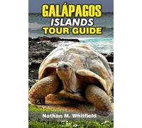 GALÁPAGOS ISLANDS TOUR GUIDE: Exploring Enchanted Islands, Wildlife Wonders, and Adventure Travel in Ecuador’s Iconic Archipelago (Unforgettable Travel Guide Adventure for Singles and Married)