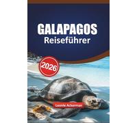 GALAPAGOS REISEFÜHRER 2026: Entdecken Sie Ecuadors Tierwelt, Top-Inseln, versteckte Abenteuer und Attraktionen, die man gesehen haben