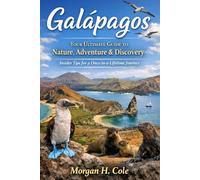 GALÁPAGOS: Your Ultimate Guide to Nature, Adventure & Discovery - Insider Tips for a Once-in-a-Lifetime Journey