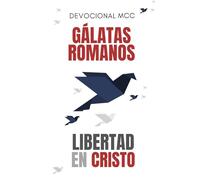Gálatas - Romanos: Libertad en Cristo