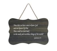 Galatians 4:9 Now That We Have Come to Know God And Are Known by Him, How Could We Turn Back to The Rustic Wood Hanging Sign Wooden Wall Decor for Living Room Bedroom Door Window Home 6x10in