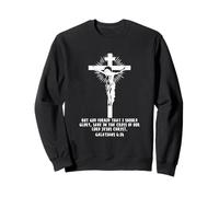 Galatians 6 14 But God Forbid That I Should Glory Cross Sweatshirt