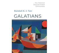 Galatians: A Discourse Commentary (New Testament Discourse Analysis Commentaries)